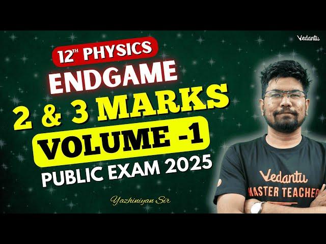 12th Physics | 🟥 Volume 1 All 2 & 3 Marks | Important Questions 2025 | Yazhiniyan Sir