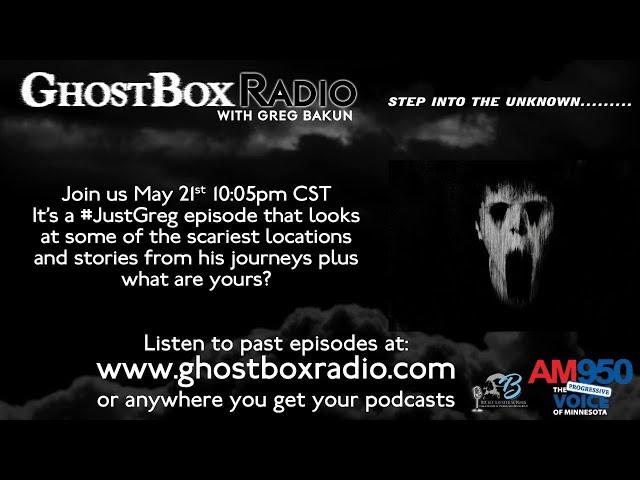 GhostBox Radio - Scariest Locations/Experiences 5.21.24