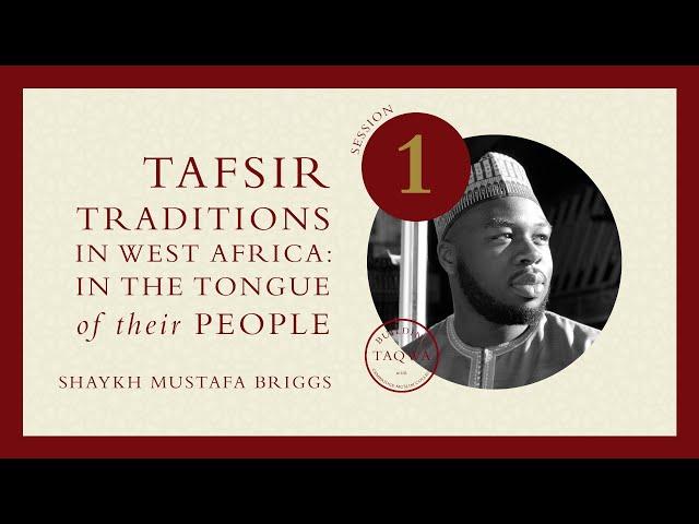 Mustafa Briggs - Tafsir Traditions in West Africa: In the Tongue of their People (1/4)