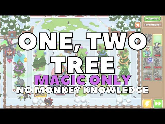 BTD6 One, Two Tree Magic Only Mode with No Monkey Knowledge