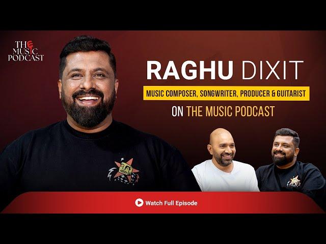 From Rural India to the World Stage: Raghu Dixit's Musical Journey | The Music Podcast