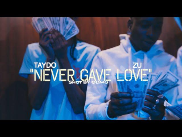 Taydo x Zu - "Never Gave Love" Official Music Video (Shot By ODMG)