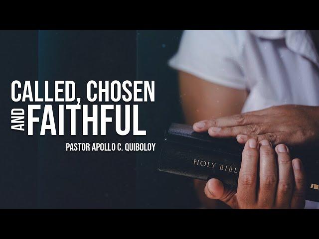 ACQ CLASSICS: Called, Chosen and Faithful • Pastor Apollo C  Quiboloy