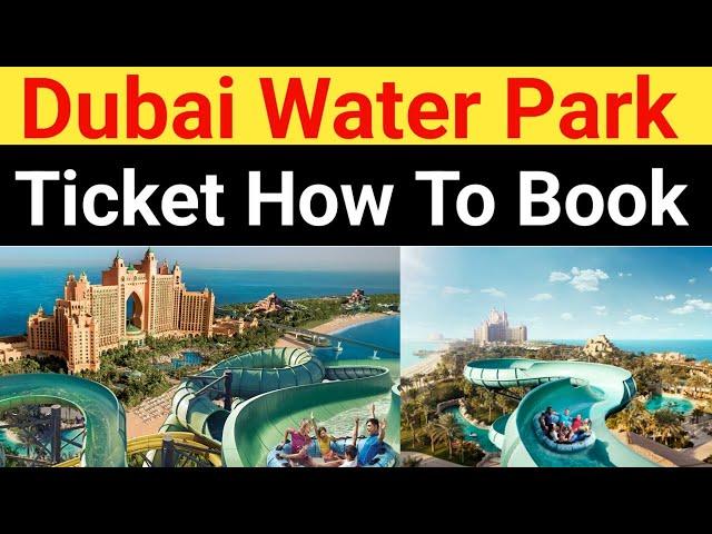 Atlantis Water Park Dubai Ticket How To Book Online