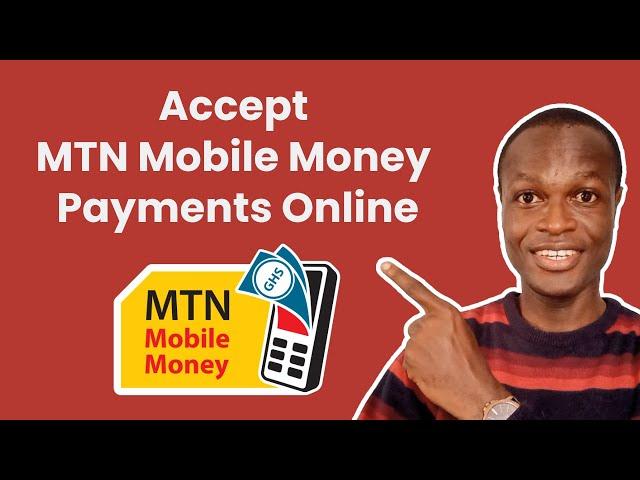 Accept MTN Mobile Money Payment Online - Mobile Money Payment Gateways