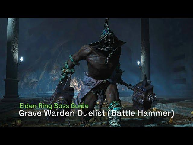 How To Defeat Grave Warden Duelist (Battle Hammer) - Elden Ring Boss Gameplay Guide