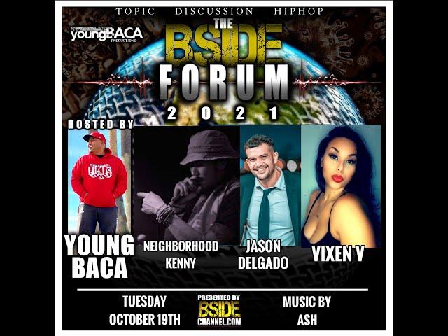 The BSide Forum ~ Neighborhood Kenny ~ Jason Delgado ~ Vixen V ~ 8/10/21