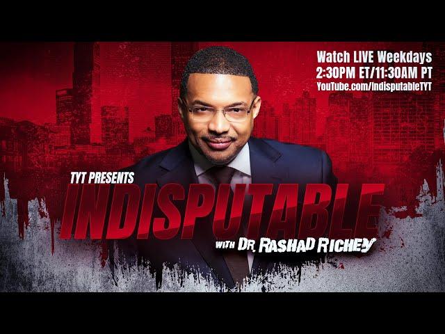 New 'Indisputable with Dr. Rashad Richey'