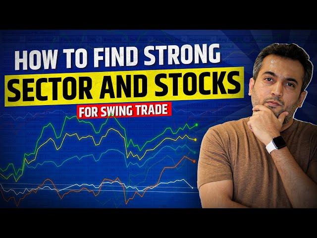 How To Find Strong Sector and Stocks? | सही Sector और Stocks कैसे चुनें ? | Swing Trade