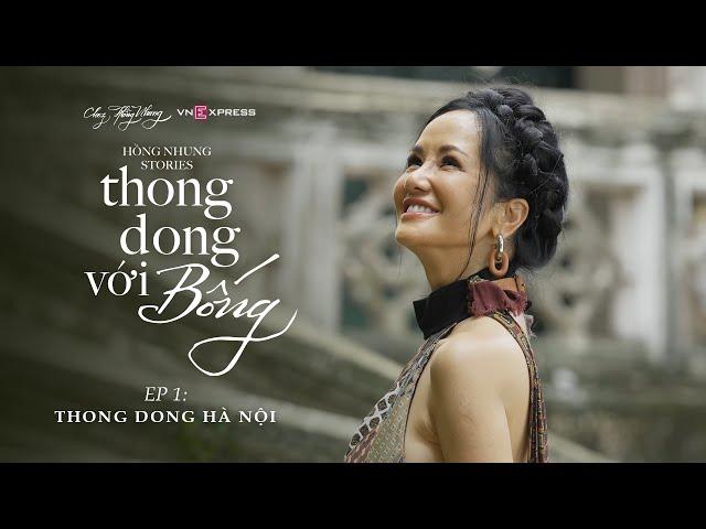 [THONG DONG VỚI BỐNG] EP 01: MỘT NGÀY THONG DONG HÀ NỘI