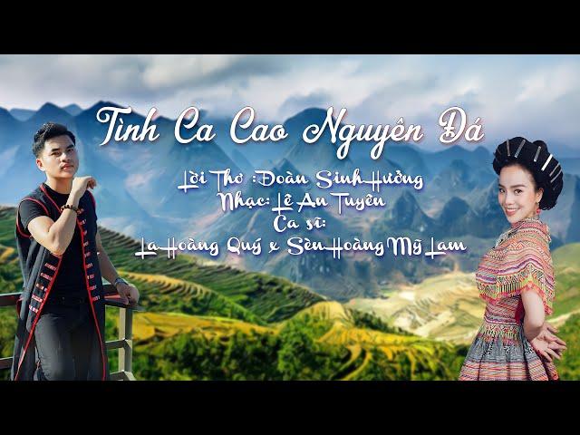 TÌNH CA CAO NGUYÊN ĐÁ - LA HOÀNG QUÝ ft SÈN HOÀNG MỸ LAM