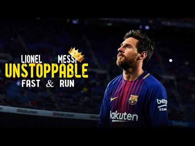 Lionel Messi | The Unstoppable | Fast and Run | 2019 Top skills,Goals