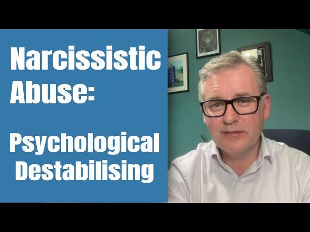 How Narcissists Psychologically Destabilise People