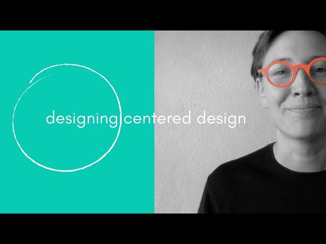 DESIGNING-CENTERED DESIGN by Dr. Francesca Zampollo