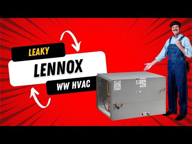 Leaky Lennox Evaporator Coil Replaced - Must Watch!