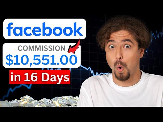 How I Made $10,551 in 16 Days with Facebook Affiliate Marketing!