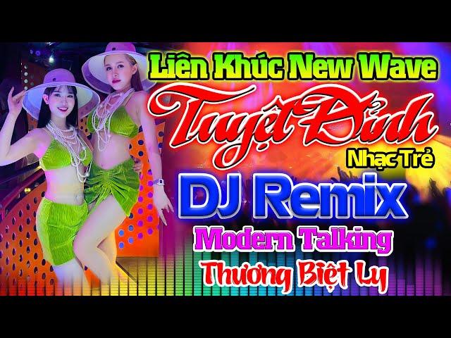 THƯƠNG BIỆT LY REMIX - Nhạc Sống Disco Modern Talking Remix DJ CỰC BỐC - LK Nhạc Trẻ 8x 9x Remix