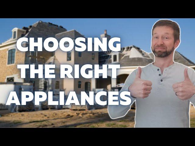 How To Choose The Appliances For Your Custom Home