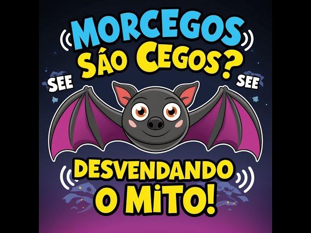 Mito? Morcegos são cegos?