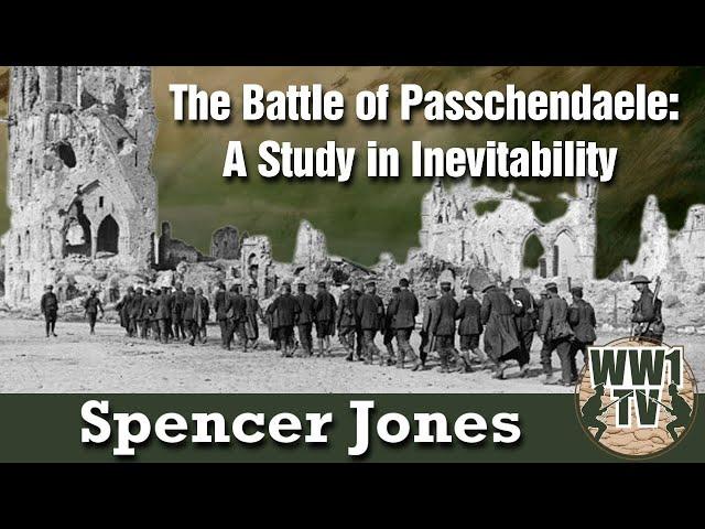 The Battle of Passchendaele: A Study in Inevitability