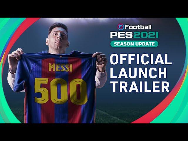 eFootball PES 2021 SEASON UPDATE - OFFICIAL LAUNCH TRAILER