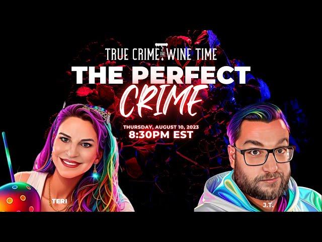 003 - The Perfect Crime with Teri and J.T.