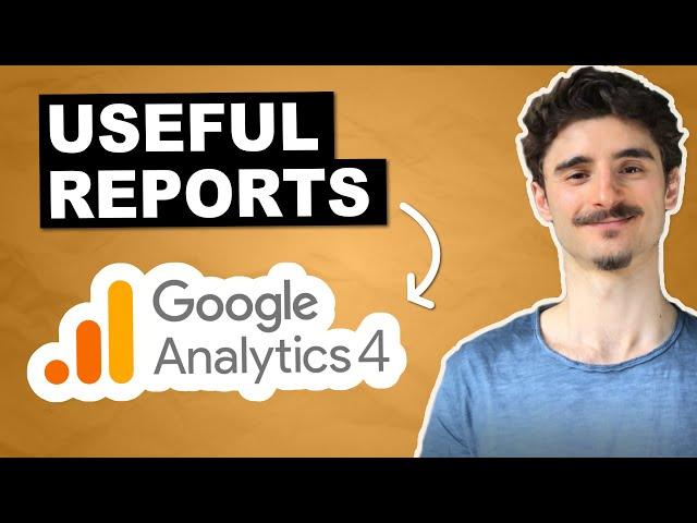 The Best Google Analytics 4 Reports: My Top 6 GA4 Reports