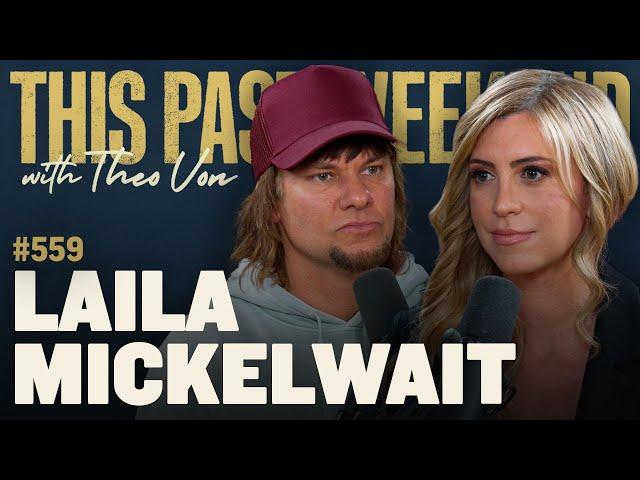 Laila Mickelwait | This Past Weekend w/ Theo Von #559