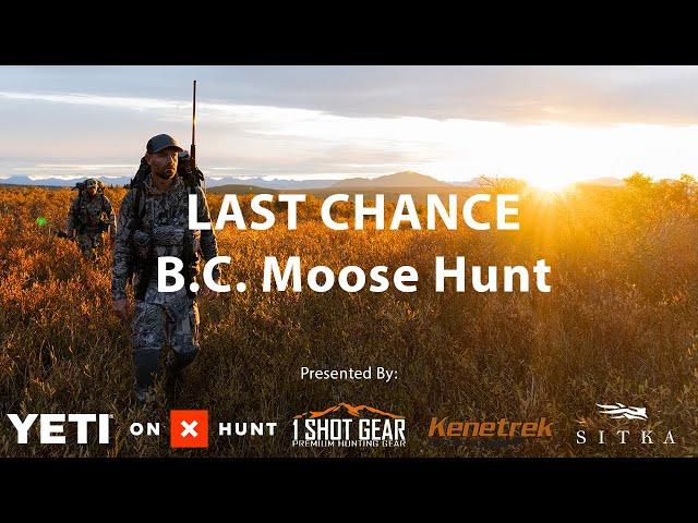 Last Chance | Moose Hunt in Northern British Columbia | Season 5 Episode 5