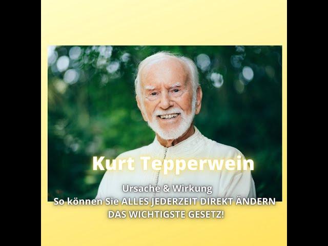 Kurt Tepperwein: Ursache & Wirkung  - DAS WICHTIGSTE GESETZ! Editor: Julian Giesen / Inspirare