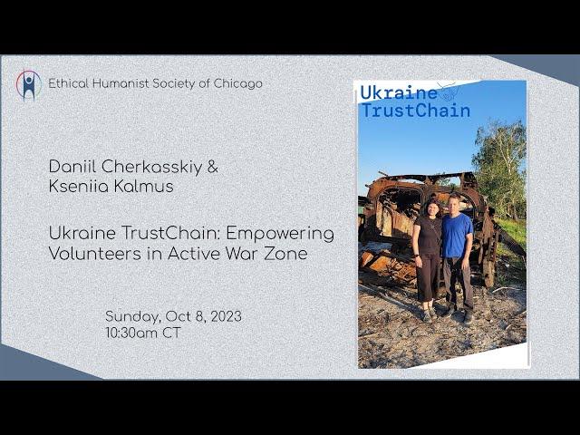 Daniil Cherkasskiy & Kseniia Kalmus "Ukraine TrustChain: Empowering Volunteers in Active War Zone"