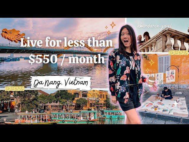 Living Abundantly for Less Than $550 / Month - Da Nang Digital Nomad Lifestyle