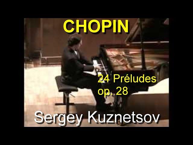 Chopin, 24 préludes op. 28 — Sergey Kuznetsov