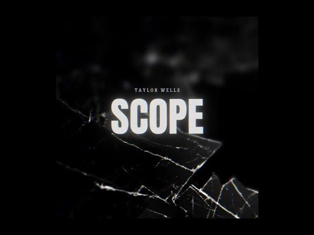 SCOPE - Taylor Wells