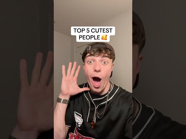 TOP 5 CUTEST PEOPLE 