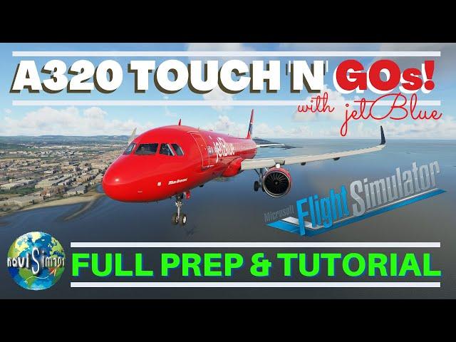 HOW TO DO  A320 TOUCH 'N' GOs  in MSFS 2020 | NaviSim101