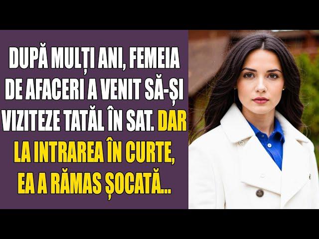 După mulți ani, femeia de afaceri a venit să-și viziteze tatăl în sat. Dar la intrarea în curte, ea