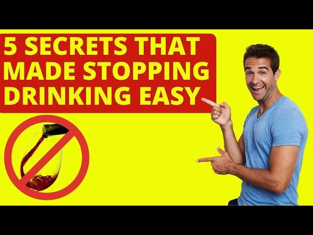 5 Big Secrets That Made Stopping Drinking Easy