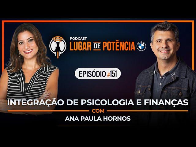 Integração de Psicologia e Finanças - com Ana Paula Hornos