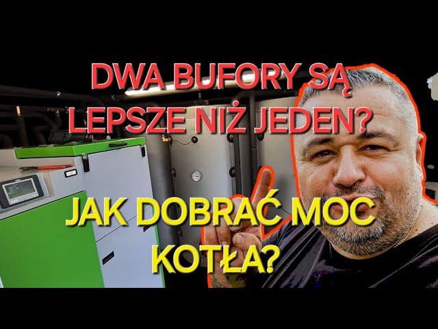 JAK DOBRAĆ MOC KOTŁA NA PELET, BUFOR CIEPŁA JEDEN CZY DWA