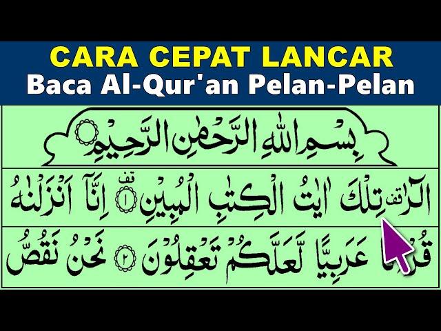 BELAJAR MENGAJI QURAN Cara Mudah Cepat Lancar Membaca Alquran Pelan-Pelan JUZ 12 Surah Yusuf 1-52