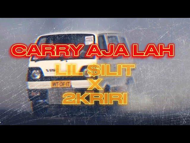 Lil $ilit x 2KRIRI - Carry Aja Lah  [MV] (FAN MADE)