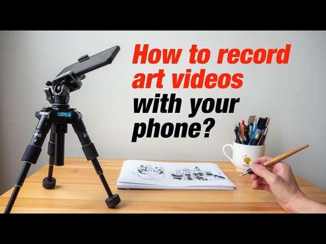 How to Record Art Videos with Your Phone