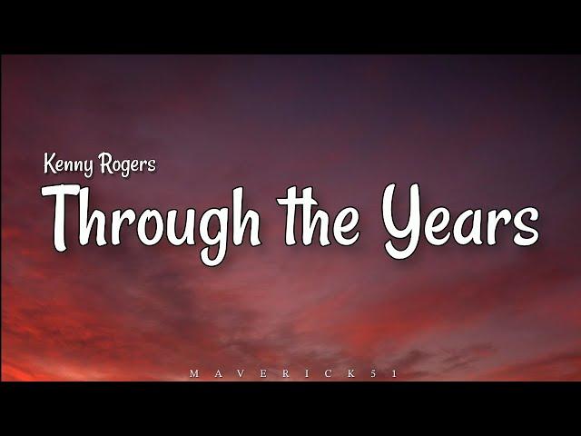 Kenny Rogers - Through the Years (LYRICS) 