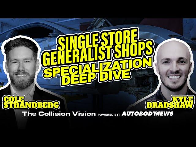 Specialization Deep Dive with Kyle Bradshaw | End of the Single Store Generalist Shop Era