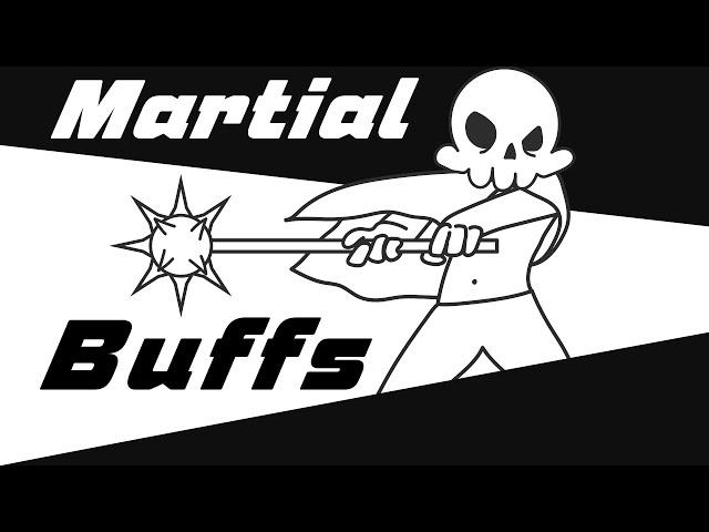 How You Should Buff Martials: Combat