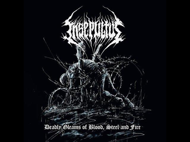 Insepultus - "Deadly Gleams of Blood, Steel and Fire", 2023. Recenzie album în limba română