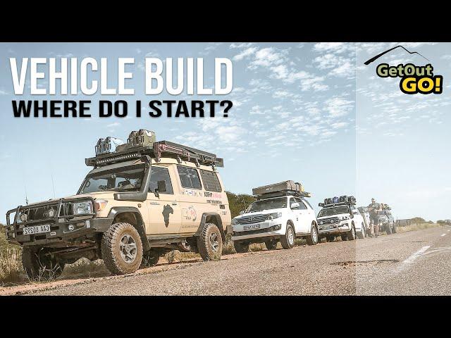 Overland vehicle build, where do I start?