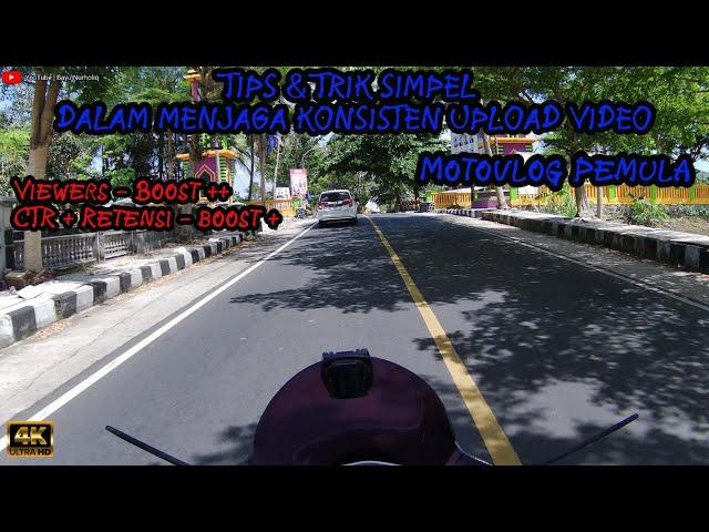 TIPS & TRIK SIMPEL AGAR KONSISTEN UPLOAD VIDEO #motovlogciamis #motovlog #motovlogpemula