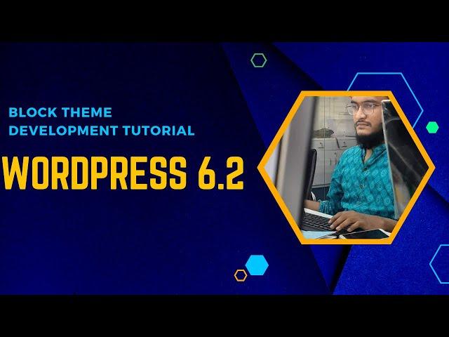 block theme development tutorial wordpress-6.2